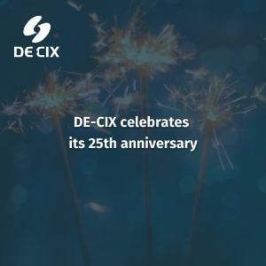 DE-CIX celebrates its 25th anniversary